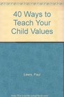 40 Ways to Teach Your Child Values