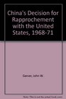 China's decision for rapprochement with the United States 19681971