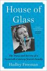 House of Glass The Story and Secrets of a TwentiethCentury Jewish Family