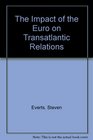 The Impact of the Euro on Transatlantic Relations