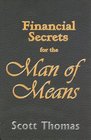 Financial Secrets for the Man of Means