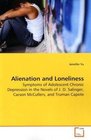 Alienation and Loneliness Symptoms of Adolescent Chronic Depression in the  Novels of J D Salinger Carson McCullers and  Truman Capote