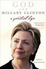 God and Hillary Clinton A Spiritual Life