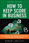 How to Keep Score in Business: Accounting and Financial Analysis for the Non-Accountant (2nd Edition)