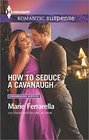 How to Seduce a Cavanaugh (Harlequin Romantic Suspense\Cavanaugh Justice)