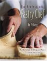 The Professional Pastry Chef Fundamentals of Baking and Pastry 4th Edition