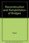 Reconstruction and Rehabilitation of Bridges