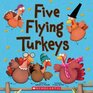 Five Flying Turkeys