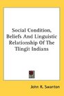 Social Condition Beliefs And Linguistic Relationship Of The Tlingit Indians