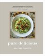 Pure Delicious 200 Delectable AllergenFree Recipes Without Gluten Dairy Eggs Soy Peanuts Tree Nuts Shellfish or Cane Sugar