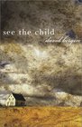 See the Child A Novel