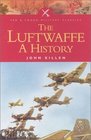 The Luftwaffe A History