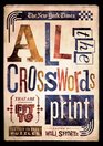 The New York Times All the Crosswords That Are Fit to Print 150 Easy to Hard Puzzles