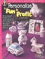 Personalize for Fun & Profit (Dozens of Patterns and Ideas for Gifts, Bazaars and Home Decor, Suzanne McNeill Design Originals)