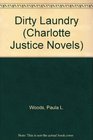 Dirty Laundry A Charlotte Justice Novel
