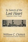 In Search of the Lost Heart Explorations in Islamic Thought
