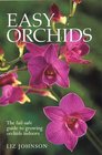 Easy Orchids The FailSafe Guide to Growing Orchids Indoors
