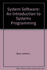 System Software An Introduction to Systems Programming