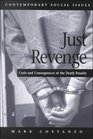 Just Revenge : Costs and Consequences of the Death Penalty