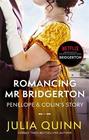 Romancing Mr Bridgerton: Inspiration for the Netflix Original Series Bridgerton: Penelope and Colin's story