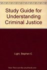 Study Guide for Understanding Criminal Justice