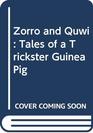 Zorro and Quwi  Tales of a Trickster Guinea Pig