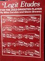 Legit Etudes for the JazzOriented Player