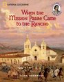 When the Mission Padre Came to the Rancho The Early California Adventures of Rosalinda and Simon Delgado