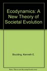 Ecodynamics A New Theory of Societal Evolution