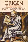 Origen The Bible and Philosophy in the ThirdCentury Church