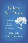 Before You Wake Life Lessons from a Father to His Children