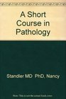 Short Course in Pathology