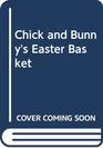 Chick and Bunny's Easter Basket