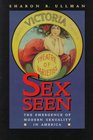 Sex Seen The Emergence of Modern Sexuality in America