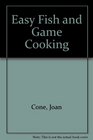 Easy Fish and Game Cooking