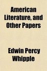 American Literature and Other Papers