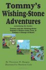 Tommy's Wishing-Stone Adventures--The Wishing Stone,Wishes Come True, Change of Heart