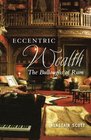 Eccentric Wealth