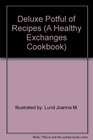 Deluxe Potful of Recipes A Heathy Exchanges Cookbook
