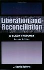 Liberation And Reconciliation A Black Theology Second Edition