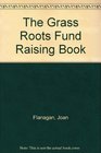 The Grass Roots Fund Raising Book