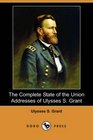 The Complete State of the Union Addresses of Ulysses S Grant