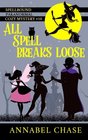 All Spell Breaks Loose (Spellbound Paranormal Cozy Mystery) (Volume 10)