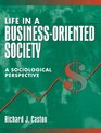 Life in a BusinessOriented Society A Sociological Perspective