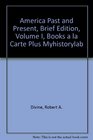 America Past and Present Brief Edition Volume I Books a la Carte Plus MyHistoryLab