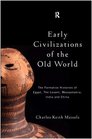 Early Civilizations of the Old World Formative Histories of Egypt the Levant Mesopotamia India  China