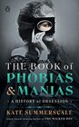 The Book of Phobias and Manias A History of Obsession