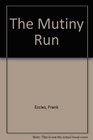 The Mutiny Run