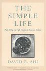 The Simple Life Plain Living and High Thinking in American Culture