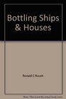 Bottling ships  houses